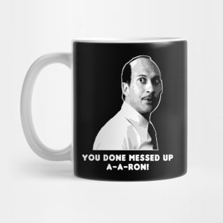 You Done Messed Up! Mug